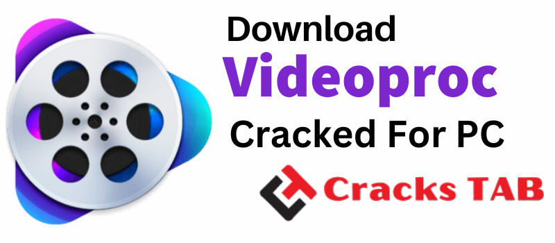 Videoproc Crack