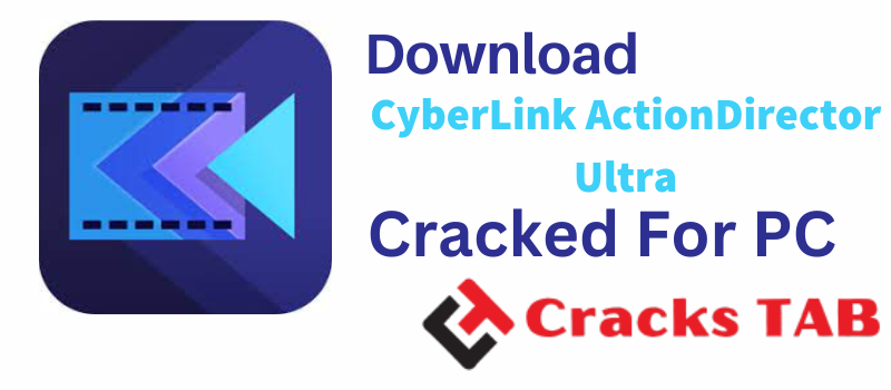 CyberLink ActionDirector Ultra Crack